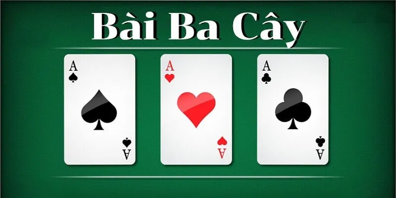Nắm rõ luật chơi và cách tính điểm trong bài ba cây 