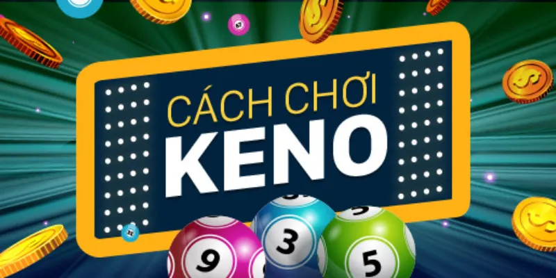 Những kinh nghiệm chơi Keno giúp thắng lớn từ các chuyên gia là gì?